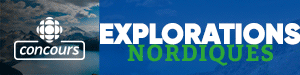 Concours Explorations nordiques - Du 7 octobre au 17 novembre 2019 - ICI Tl (partenaire : Lavo inc., Arctic Power)