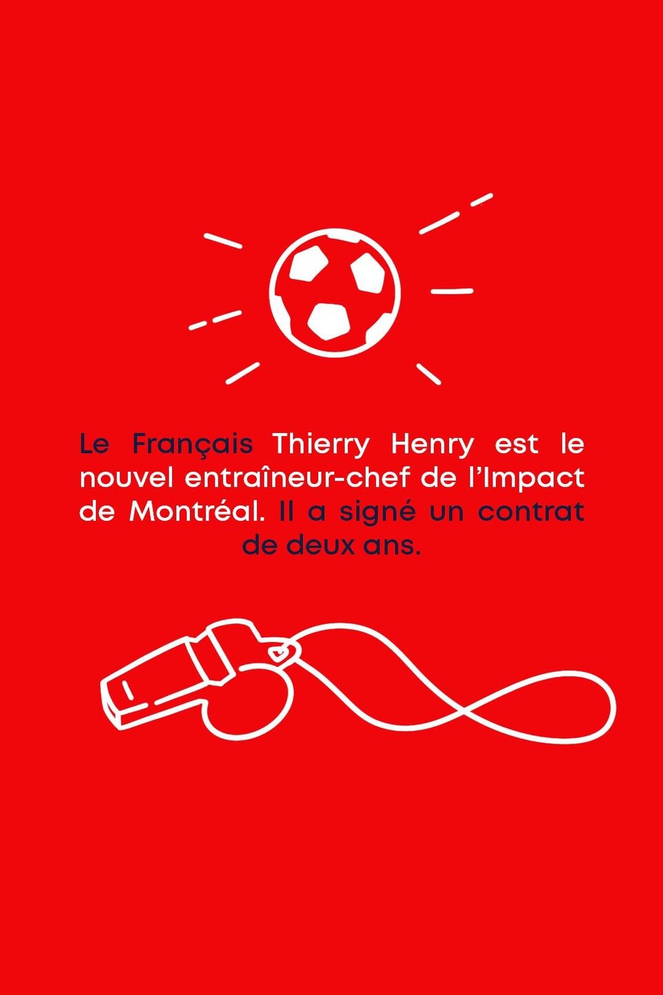 Le français Thierry Henry est le nouvel entraîneur-chef de l'impact de Montréal. Il a signé un contrat de deux ans.