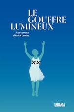 Le gouffre lumineux - les carnets d’Anick Lemay. Une silouhette de femme, les bras dans les aires avec un x sur chaque sein.