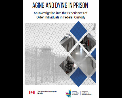 Aging and Dying in Prison: An Investigation into the Experiences of Older Individuals in Federal Custody - Report cover
