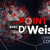 Illustration d'un virus avec la mention «Le point avec Dr Weiss».