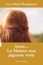 Couverture du livre <em>Anne... La maison aux pignons verts</em>, de Lucy Maud Montgomery, réédition 2001. On y voit la chevelure rousse tressée d'Anne, photographiée de dos.