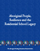 Aboriginal People, Resilience and the Residential School Legacy