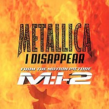 A square image consisting entirely of fire with the following superimposed thereon, from top-to-bottom: "Metallica", "I Disappear", "From the Motion Picture", "M:I-2", and the silhouette of a bird.